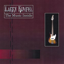 Larry Kimpel - The Music Inside (2009)
