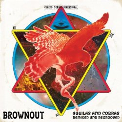 Brownout - Aguilas and Cobras: Remixed and Regrooved (2010)