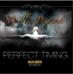 Willie Panama - Perfect Timing Salsa Gansta (2010)