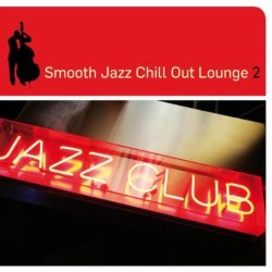 Smooth Jazz Chill Out Lounge 2 (2010)