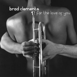 Brad Clements - For The Love Of You (2002)