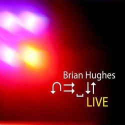 Brian Hughes - Live! (2007)
