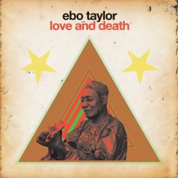 Ebo Taylor - Love And Death (2010) FLAC
