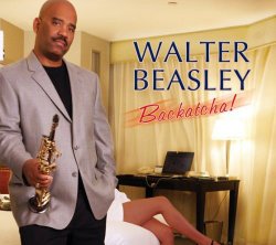 Walter Beasley – Backatcha! (2010)