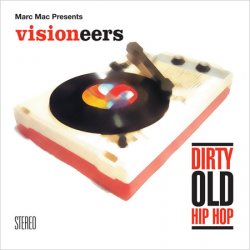 Visioneers - Dirty Old Hip Hop (2006)