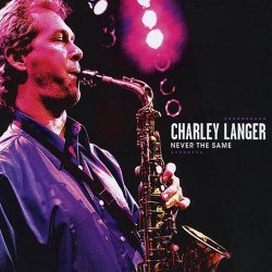 Charley Langer - Never The Same (2009)