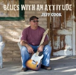 Jeff Cook - Blues With An Attitude (2010)