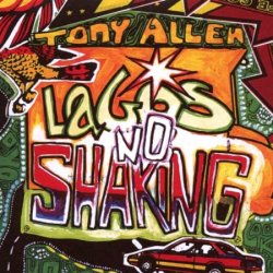 Tony Allen - Lagos No Shaking (2006)