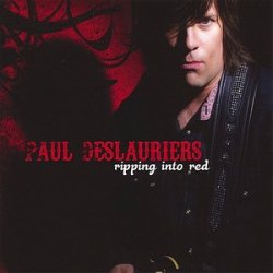 Paul Deslauriers - Ripping Into Red (2007)