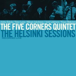 The Five Corners Quintet - The Helsinki Sessions (2010)