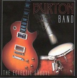 Burton Band - The Eclectic Groove (2010)