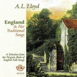 A.L. Lloyd - England & Her Traditional Songs (2003)
