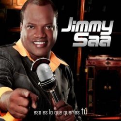 Jimmy Saa - Eso Es Lo Que Querias Tu (2010)