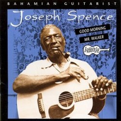 Joseph Spence - Bahamian Guitarist: Good Morning Mr. Walker (1972)