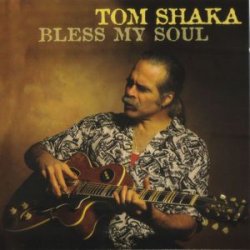 Tom Shaka - Bless My Soul (2002)
