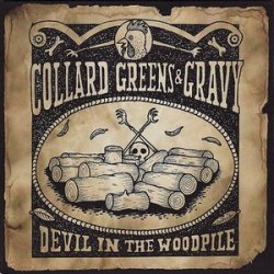 Collard Greens & Gravy - Devil In The Woodpile (2008)