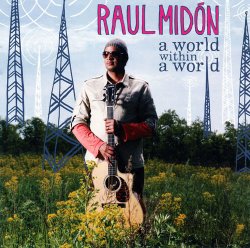Raul Midon - A World Within A World (2007)