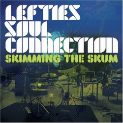 Lefties Soul Connection - Skimming the Skum (2007)