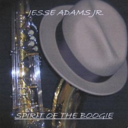 Jesse Adams Jr. - Spirit Of The Boogie (2010)