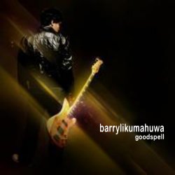Barry Likumahuwa - Good Spell (2008)