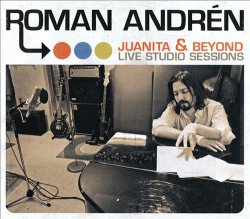 Roman Andren - Juanita and Beyond-Live Studio