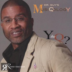 Dr. Guy's Musiqology – Y The Q? (2007)