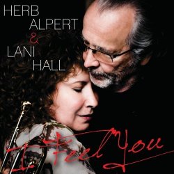 Herb Alpert & Lani Hall - I Feel You (2011)