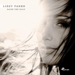 Lizzy Parks - Raise the Roof (2008)