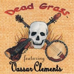 Vassar Clements - Dead Grass (2000)