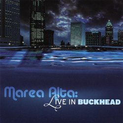 Marea Alta - Live In Buckhead (2007)