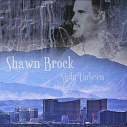 Shawn Brock - Sight UnSeen (2011)