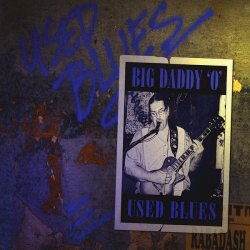 Big Daddy 'O' - Used Blues (2010)