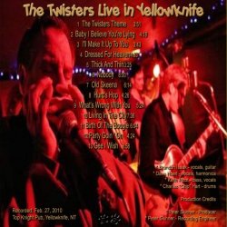 The Twisters - Live In Yellowknife (2010)