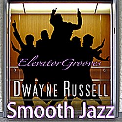 Dwayne Russell - Elevator Grooves (2011)