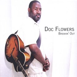 Doc Flowers - Breakin Out (2005)
