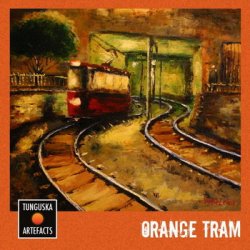 Tunguska Artefacts: Orange Tram (2011)