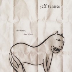 Jeff Turmes - Five Horses, Four Riders (2010)