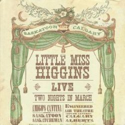 Little Miss Higgins - Live: Two Nights In March (2009)