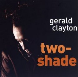 Gerald Clayton - Two Shade (2010)