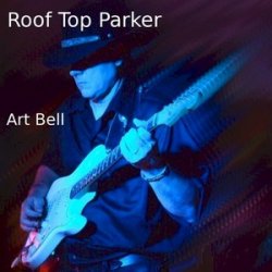Art Bell - Roof Top Parker (2011)