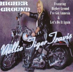Nellie Tiger Travis - Higher Ground (2005)