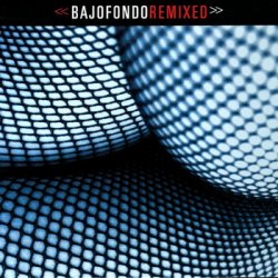 Bajofondo - Remixed (2006)