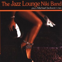 The Jazz Lounge Niki Band - Bossa - Jazz - Michael Jackson (2010)