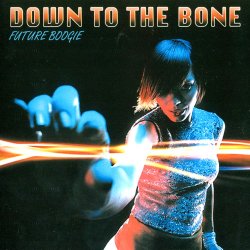 Down To The Bone - Future Boogie (2009)