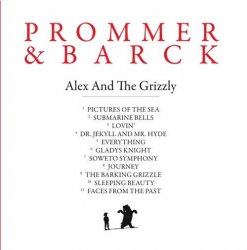 Prommer & Barck – Alex & The Grizzly (2011)