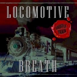 Locomotive Breath Band - Shuffle Train (2011)