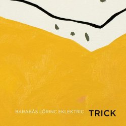 Barabas Lorinc Eklektric - Trick (2009)