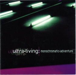 Ultra·Living - Monochromatic Adventure (1998)