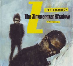 Jef Lee Johnson - The Zimmerman Shadow  (2009)