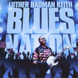 Luther Badman Keith - Blues Nation (2010)